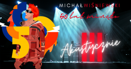 Częstochowa Wydarzenie Koncert Michał Wiśniewski Akustycznie III - Kon-Plast Tour