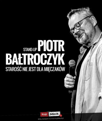 Częstochowa Wydarzenie Kabaret Piotr Bałtroczyk Stand-up: Starość nie jest dla mięczaków