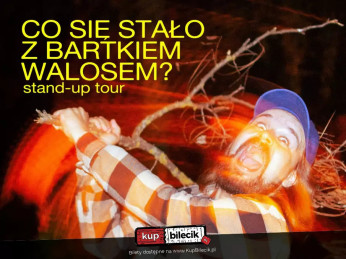 Częstochowa Wydarzenie Stand-up Co się stało z Bartkiem Walosem stand-up comedy tour