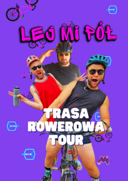 Częstochowa Wydarzenie Koncert Lej Mi Pół: Trasa Rowerowa Tour