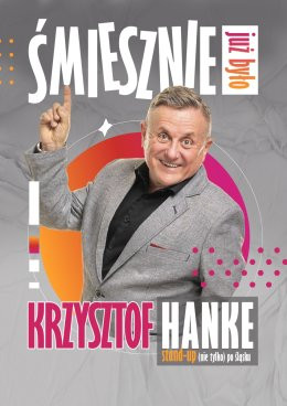 Częstochowa Wydarzenie Kabaret KRZYSZTOF HANKE: Śmiesznie już było