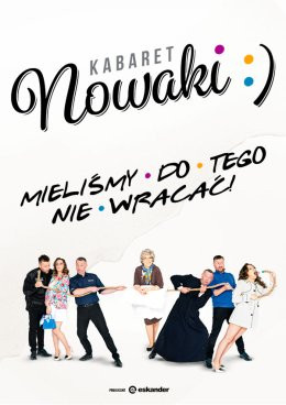Częstochowa Wydarzenie Kabaret Kabaret Nowaki - Mieliśmy do tego nie wracać!