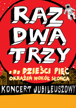Częstochowa Wydarzenie Koncert Raz, Dwa, Trzy… dzieści pięć okrążeń wokół słońca