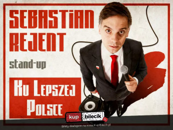 Częstochowa Wydarzenie Stand-up Częstochowa / Stand-up: Sebastian Rejent - Ku Lepszej Polsce / 28.10.2026 / g. 19:00