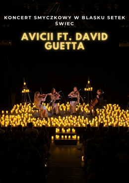 Częstochowa Wydarzenie Koncert Koncert przy świecach: Avicii & David Guetta