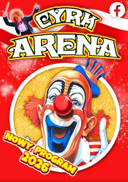Częstochowa Wydarzenie Inne wydarzenie Cyrk Arena - to jest Cyrk!