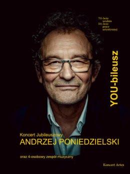 Częstochowa Wydarzenie Kabaret ANDRZEJ PONIEDZIELSKI - Koncert Jubileuszowy „YOUbeLECIE”