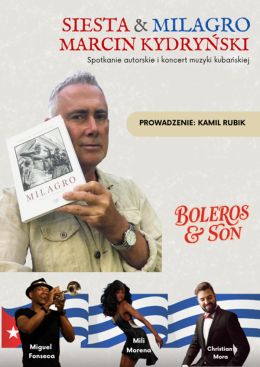 Częstochowa Wydarzenie Koncert SIESTA & MILAGRO: spotkanie autorskie z Marcinem Kydryńskim oraz koncert muzyki kubańskiej - niezapo
