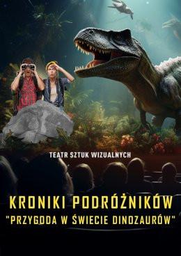 Częstochowa Wydarzenie Inne wydarzenie Kroniki Podróżników: Przygoda w Świecie Dinozaurów. Spektakl-Widowisko 3D Teatru Sztuk Wizualnych